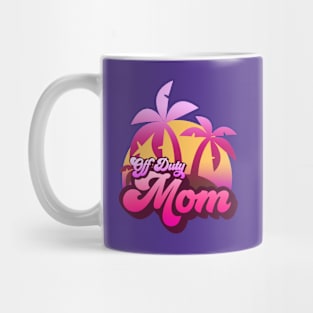 Off Duty Mom Mug